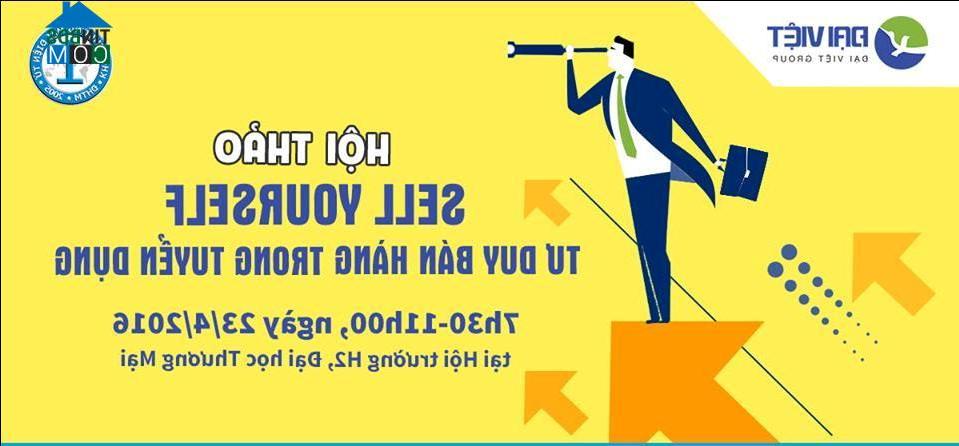 Ảnh "SELL YOURSELF” – kỹ năng xin việc và cơ hội việc làm hấp dẫn tại Đại Việt Group
