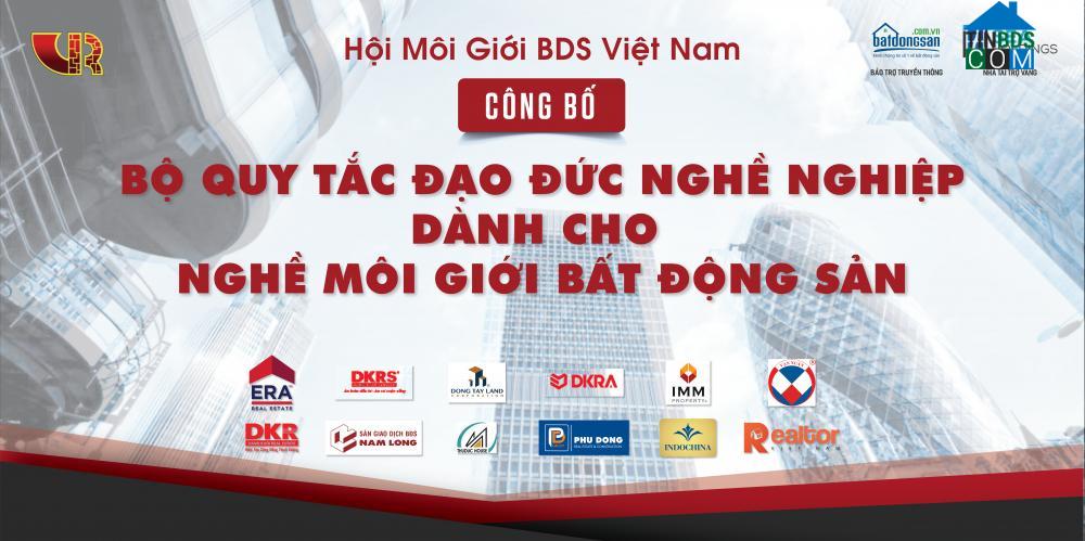 Hội môi giới bất động sản Việt Nam công bố bộ quy tắc đạo đức nghề nghiệp của nhà môi giới bất động sản