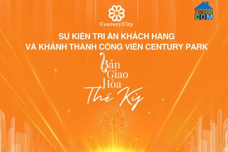 Ngày 28/05, sự kiện tri ân khách hàng Century City và khánh thành công viên Century Park sẽ diễn ra tại khuôn viên dự án (Long Thành – Đồng Nai)