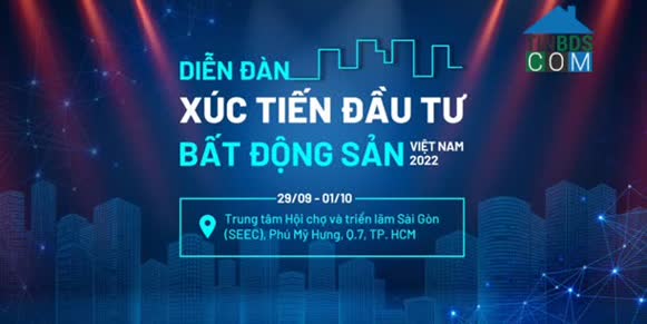 Ảnh Diễn đàn xúc tiến đầu tư BĐS Việt Nam 2022: Đánh thức dòng tiền đang “nằm chờ” chảy về Bất động sản