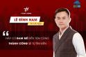 Hãy cứ đam mê đến tận cùng sẽ khiến thành công đến