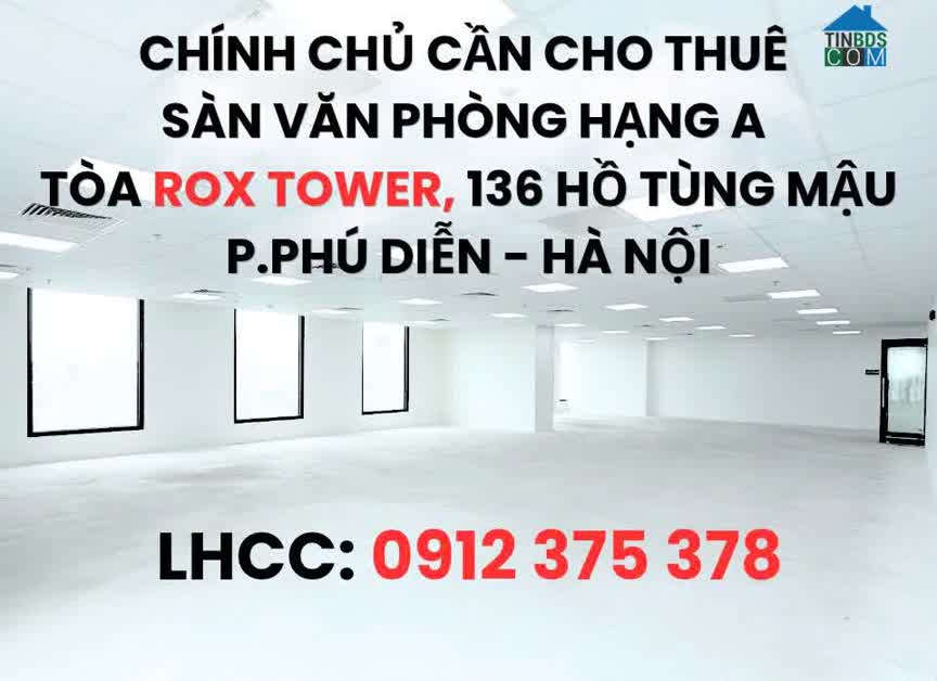 Ảnh Sàn Văn Phòng Hạng A Tại Tòa Rox Tower 136 Hồ Tùng Mậu - P.Phú Diễn - Hà Nội 0