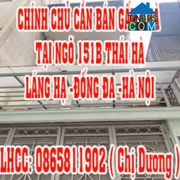 Ảnh Chính Chủ Cần Bán Gấp Căn Nhà Tại Ngõ 151B Thái Hà - Láng Hạ -Đống Đa -Hà Nội 0