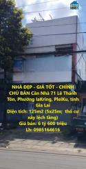 NHÀ ĐẸP - GIÁ TỐT - CHÍNH CHỦ BÁN Căn Nhà 71 Lê Thánh Tôn, Phường IaKring, PleiKu