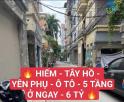 Hiếm-Tây Hồ- Yên Phụ- Ô tô- 5 tầng ở ngay - 6 tỷ