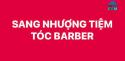 Mình Cần Sang Tiệm Tóc Barber tại Hải Châu, Đà Nẵng