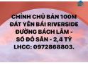 Chính Chủ Bán 100M Yên Bái Riverside - Đường Bách Lẫm | Sổ Đỏ Sẵn | 2,4 Tỷ