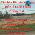 Cần bán Đất nền sân bay quốc tế Long Thành, thổ cư 100%,