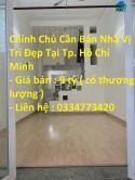 Chính Chủ Cần Bán Nhà Vị Trí Đẹp Tại Tp. Hồ Chí Minh